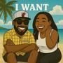 I want (feat. Zzero, Bantana & UncleShash)