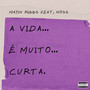 A Vida É Muito Curta (Explicit)