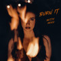 Burn It