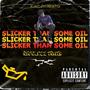 Slicker Than Some Oil (Explicit)