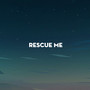 Rescue me