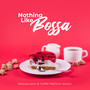 Nothing Like Bossa: Restaurant & Caffe Mellow Music