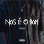 Nois é o Som (Explicit)