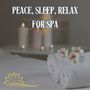 Peace, Sleep, Relax for SPA