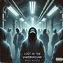 LOST IN THE UNDERGROUND (Explicit)