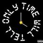 Only Time Will Tell (Explicit)