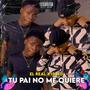 Tu Pai No Me Quiere (feat. Isi Rd)