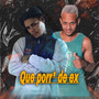 Que Porr* de Ex (Explicit)