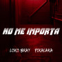 No Me Importa