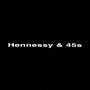 Hennessy & 45s (Explicit)