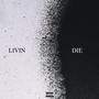 LIVIN To DIE (Explicit)