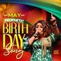 May Prophetic Birthday Song