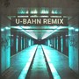 U-Bahn (Remix) [Explicit]