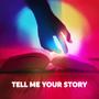 Tell Me Your Story