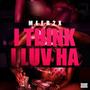i Think i Luv Ha (Explicit)