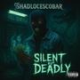 Silent But Deadly (Explicit)