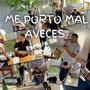 Me Porto Mal Aveces (Explicit)