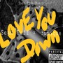 Love You Down (feat. 3unique) [Explicit]