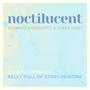 Noctilucent - Lucent Dreaming Rework (Belly Full of Stars Remix)
