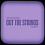 cut the strings