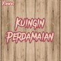 Kuingin Perdamaian