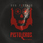 Pistoleros (Remixes) [Explicit]