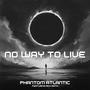 No Way To Live (feat. Phantom Atlantic) [Radio Edit]