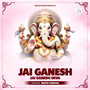Jai Ganesh Jai Ganesh Deva