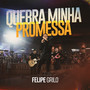 Quebra Minha Promessa (Ao Vivo)