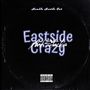 Eastside Crazy (Explicit)