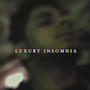 Luxury Insomnia (Explicit)