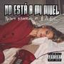 No Esta A Mi Nivel (feat. Maelo Sann)