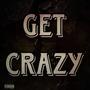 Get Crazy (Explicit)