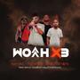 WOAH X3 (feat. John Jr, OneTon Uno & DukeSoCrazy) [Explicit]