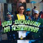 Vou Dichavar na Tesourinha (Explicit)