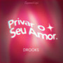 Privar o Seu Amor (Sped Up) [Explicit]