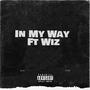 In My Way (feat. Wiz) [Explicit]