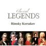 Classical Legends - Rimsky Korsakov