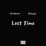 Last Time (feat. Brizzle) [Explicit]