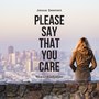 Please Say That You Care