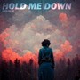 Hold Me Down (Explicit)