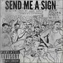 Send Me A Sign (Explicit)