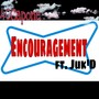 Encouragement (feat. Juk'D) [Explicit]