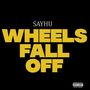 Wheels Fall Off (Explicit)