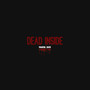 DEAD INSIDE (Explicit)