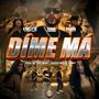 Dime Ma (feat. Kenllyta & Girson Dillinger)