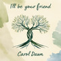 I'll Be Your Friend