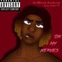 On My Nerves (feat. Riko 703) [Explicit]