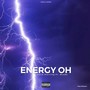 Energy Oh (Explicit)