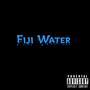 Fiji Water (feat. SquirtAlert) [Explicit]